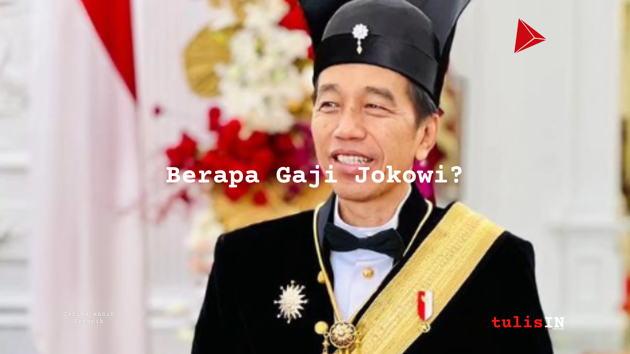 Berapa Gaji Jokowi