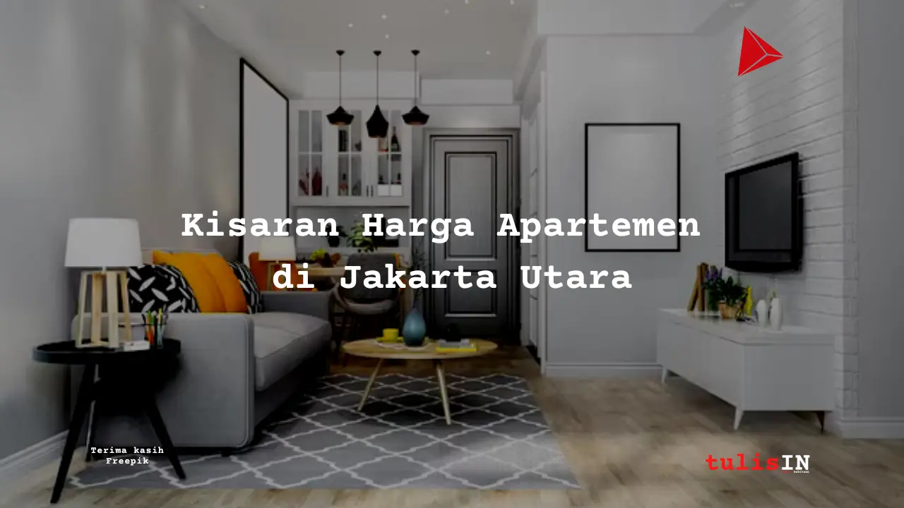 Berapa Harga Apartemen di Jakarta Utara?