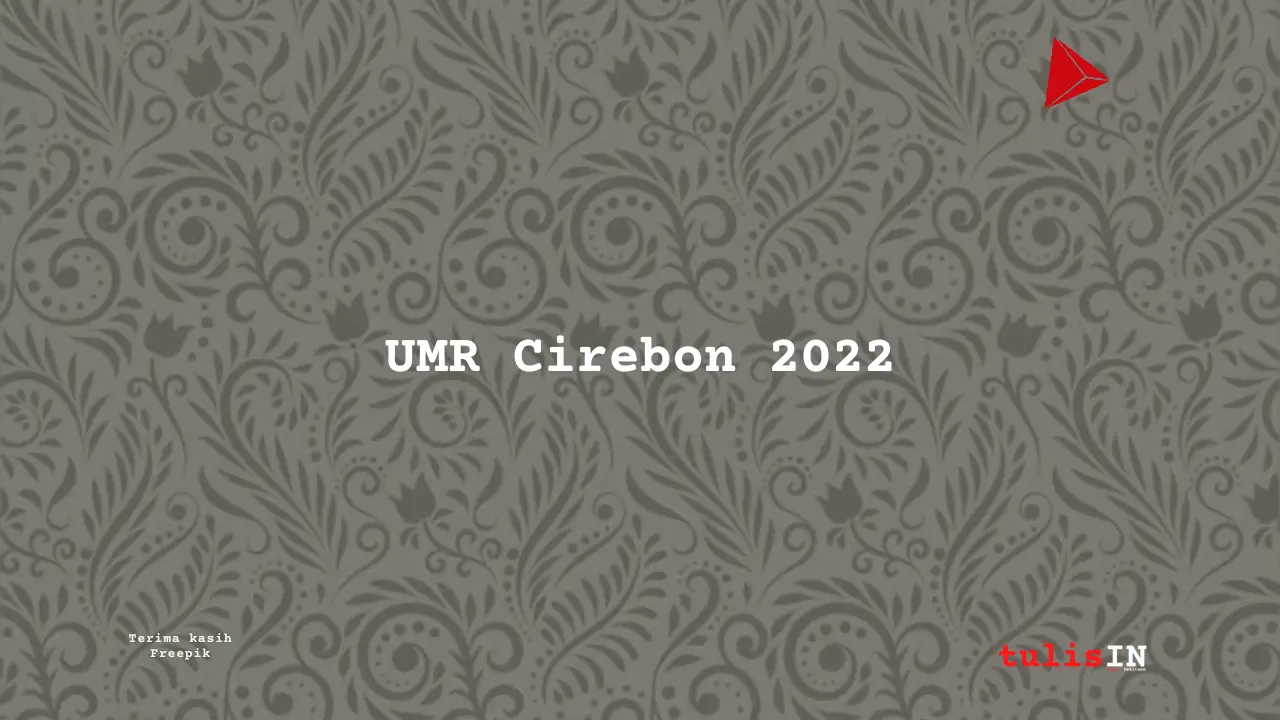 Berapa UMR Cirebon 2022?