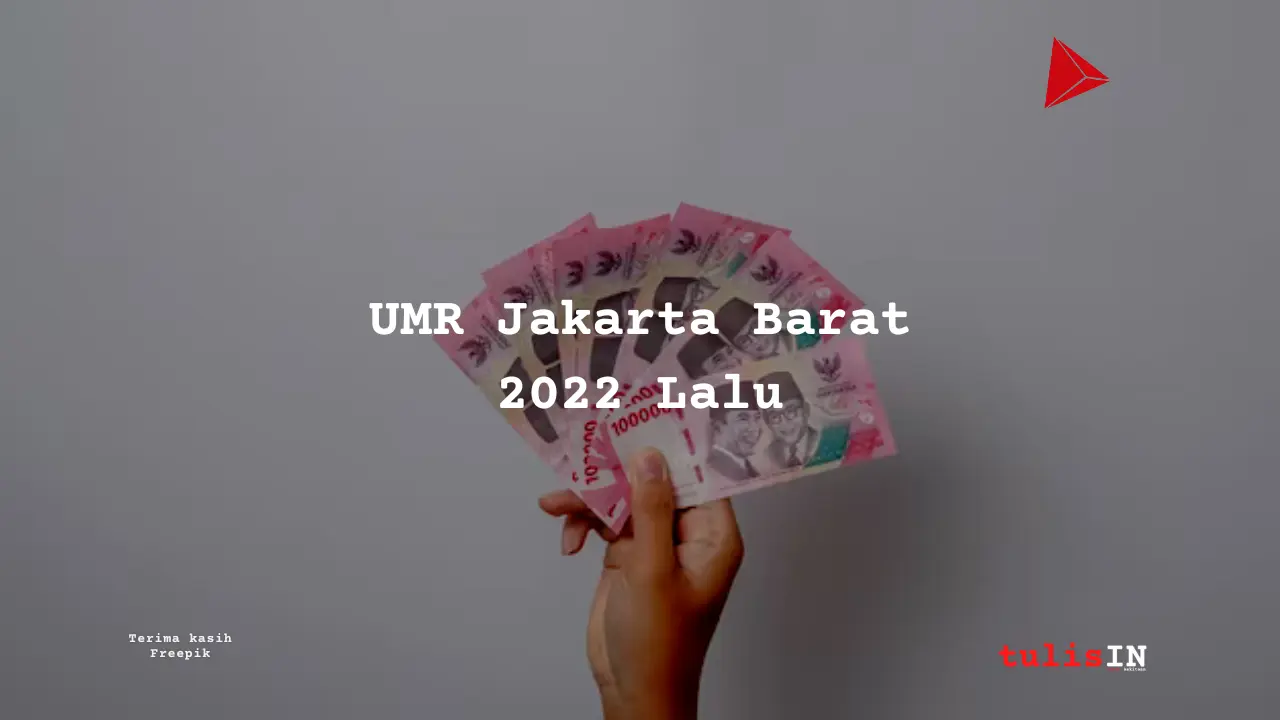 Berapa UMR Jakarta Barat 2022?