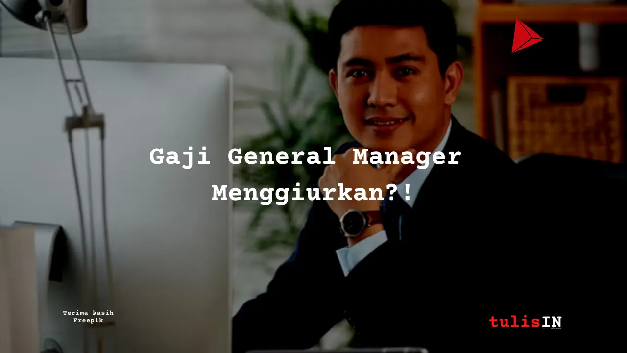 Gaji General Manager Menengah di Perusahaan