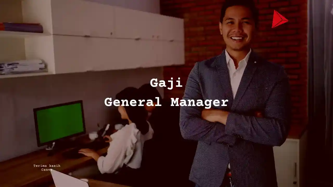Berapa Gaji General Manager Senior di Perusahaan? (Desember 2023)
