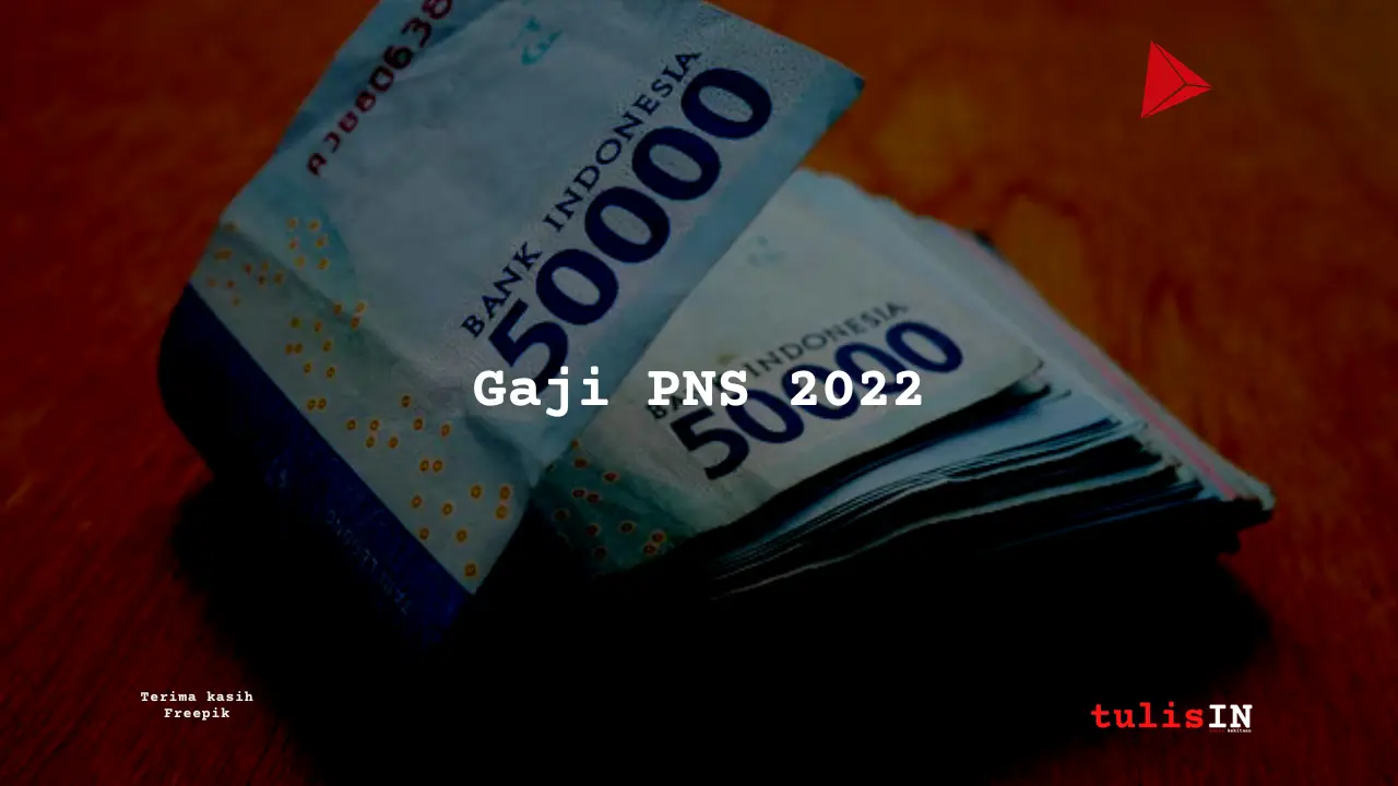 Gaji PNS 2022