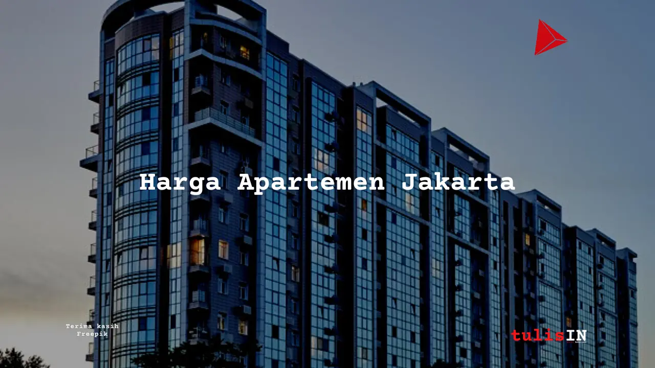 Berapa Harga Apartemen Jakarta?