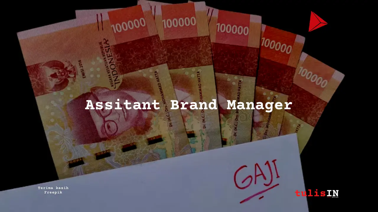Berapa Assistant Brand Manager Gaji?