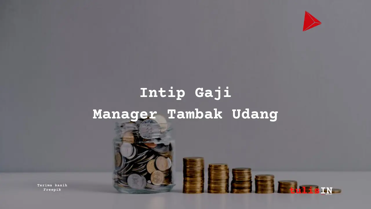 Berapa Gaji Manager Tambak Udang?