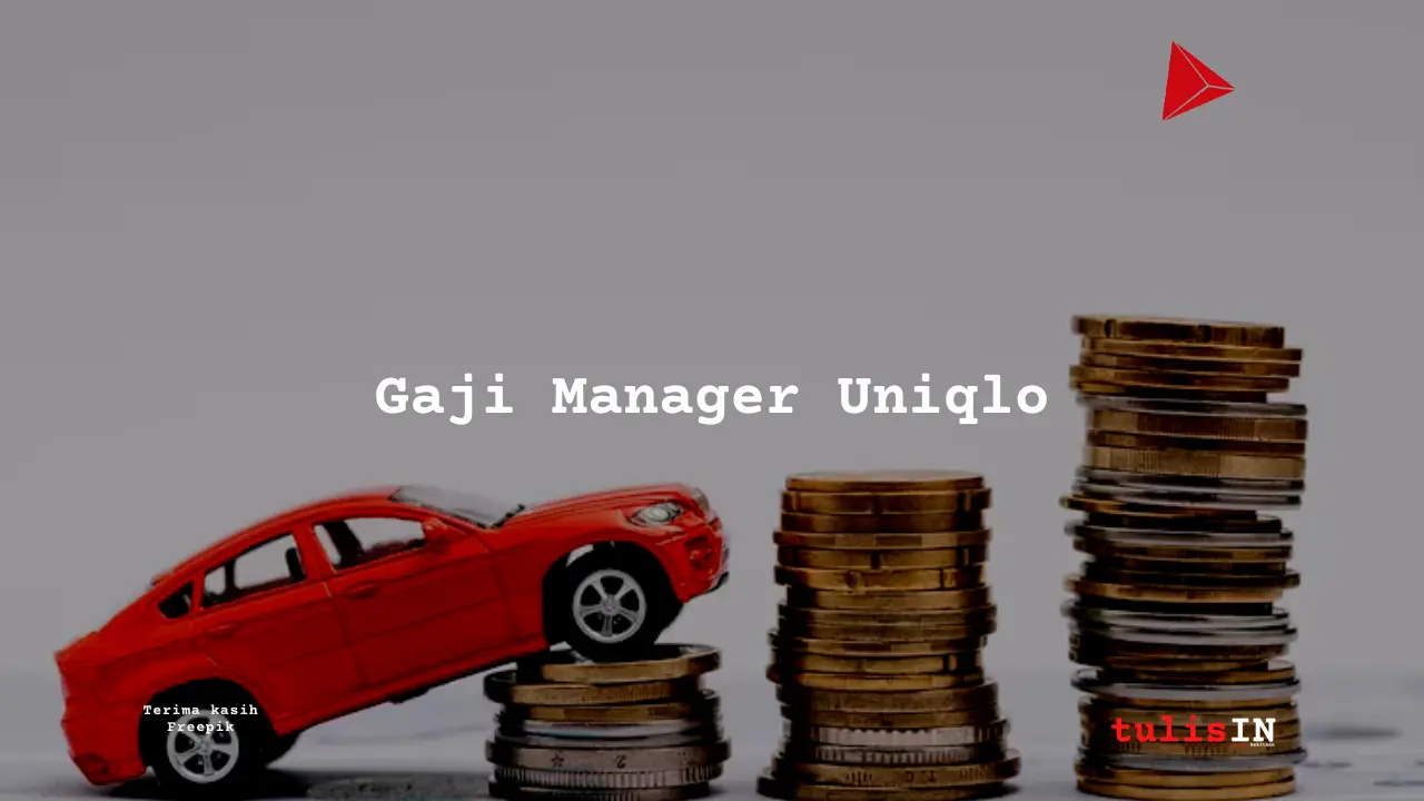 Berapa Gaji Manager Uniqlo?