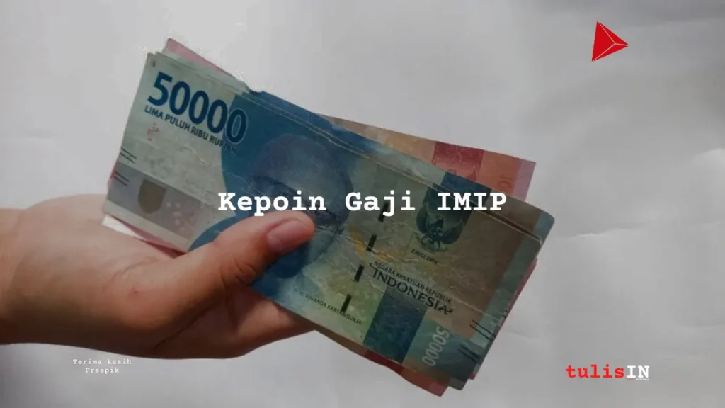 Daftar Gaji Karyawan PT IMIP