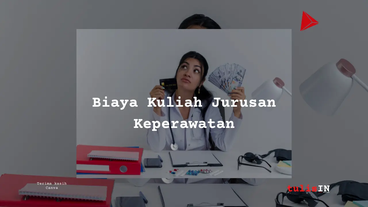 Berapa Biaya Kuliah Keperawatan?