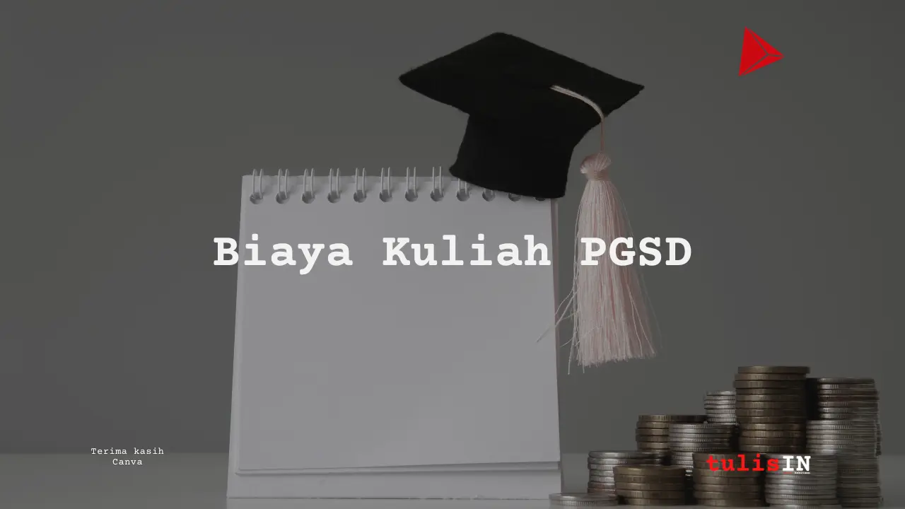 Berapa Biaya Kuliah PGSD?