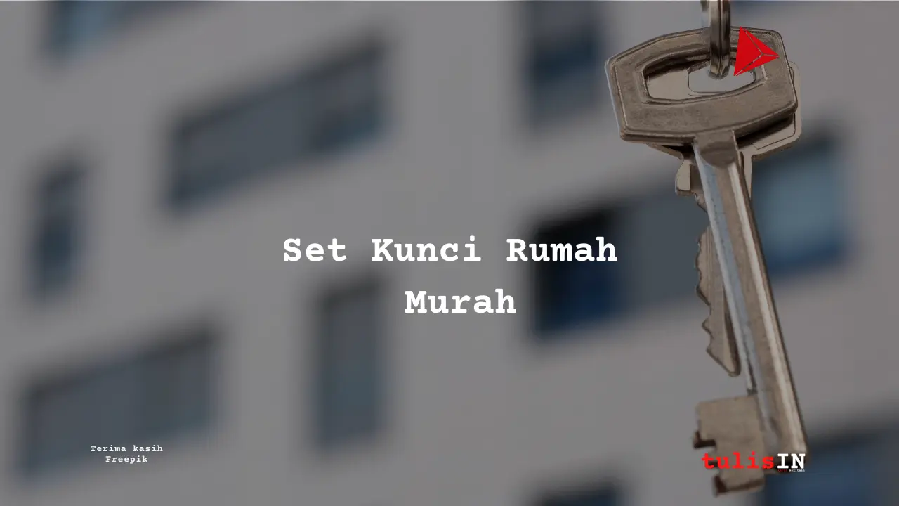 Berapa Harga Kunci Rumah Satu Set?