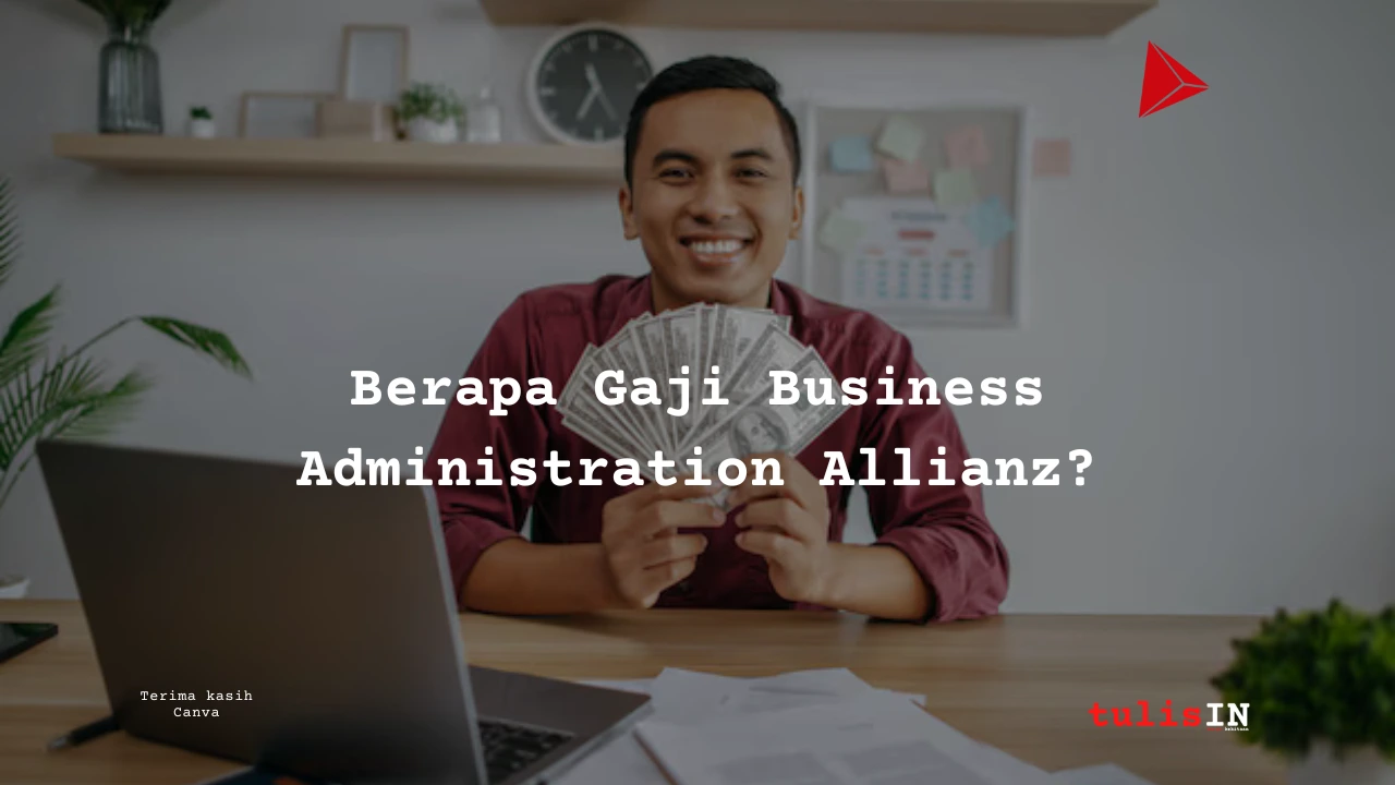 Berapa Gaji Business Administration Allianz?