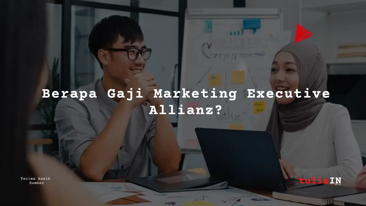 Berapa Gaji Marketing Executive Allianz?