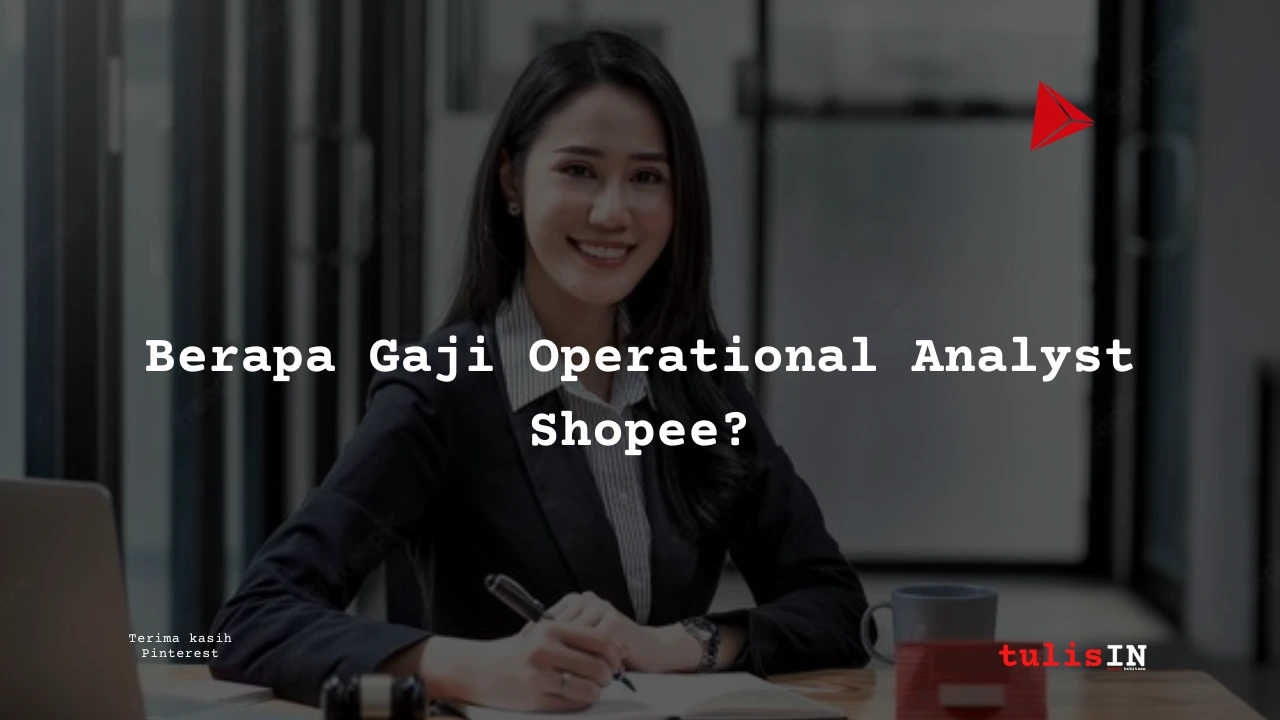 Berapa Gaji Operational Analyst Shopee?