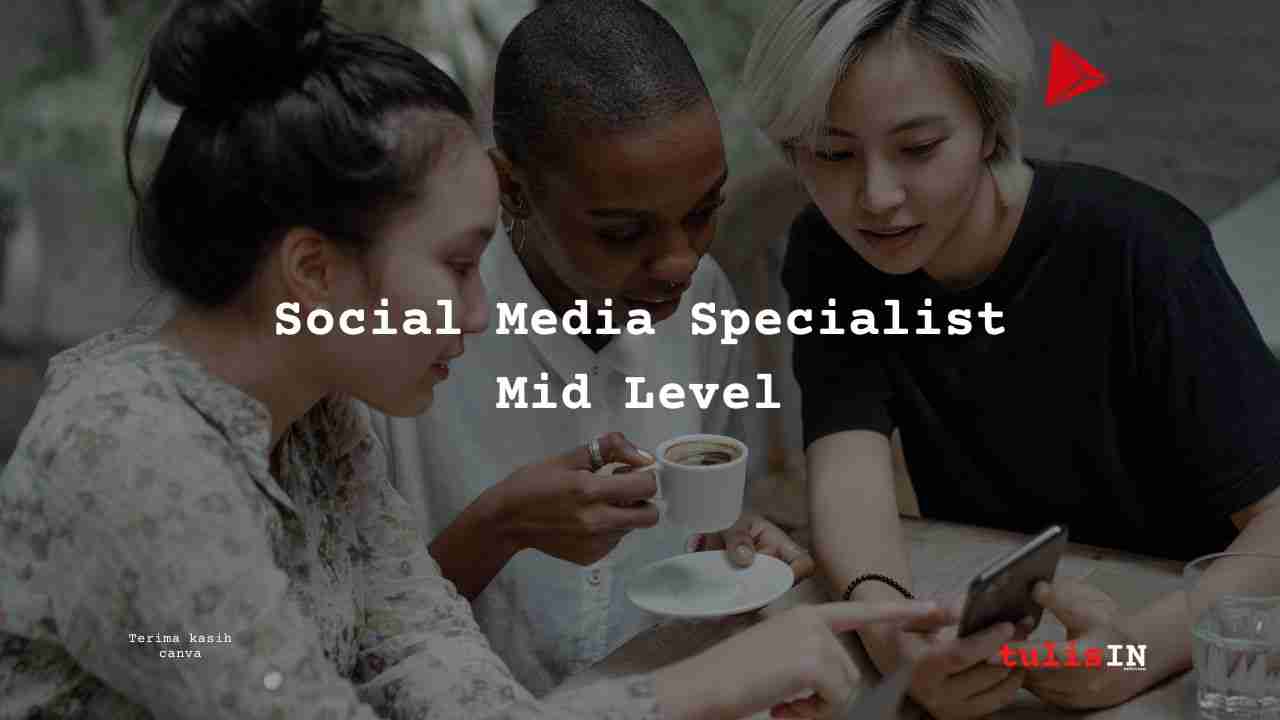 Berapa Gaji Social Media Specialist Mid Level - gajiIN - kekitaan - karya selesaiin masalah_11zon