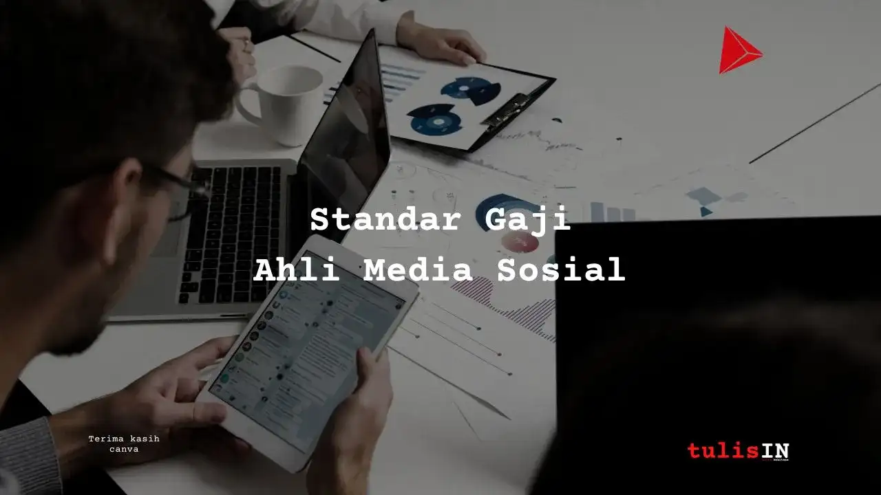 Berapa Standar Gaji Social Media Specialist?