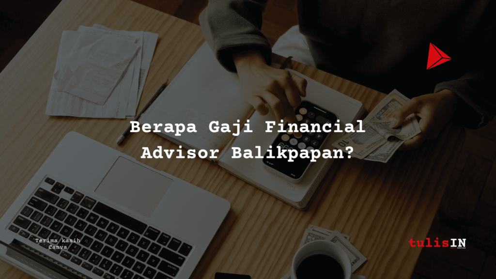 Financial Advisor Balikpapan - kekitaan - karya selesaiin masalah (1)