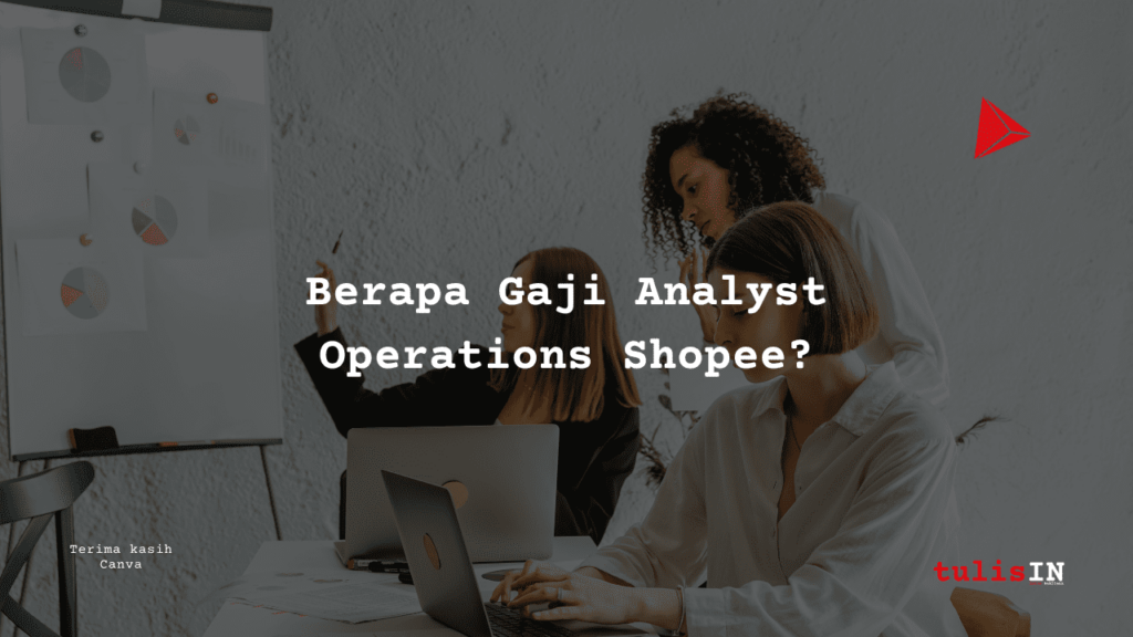 Gaji Analyst Operations Shopee - karya selesaiin masalah (3) (1)