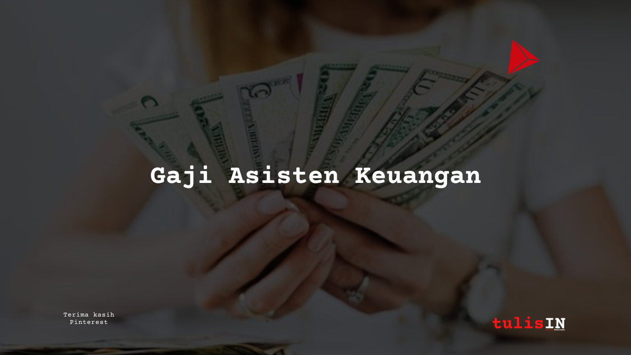 Gaji Asisten Keuangan