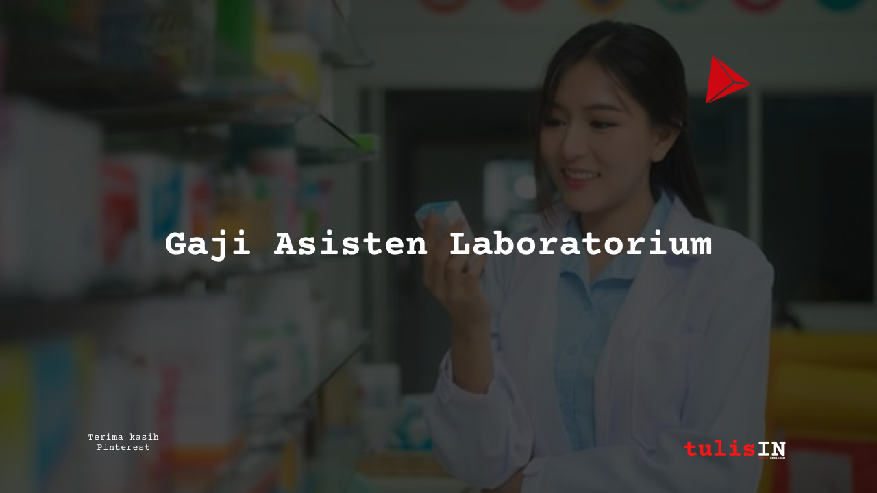 Gaji Asisten Laboratorium