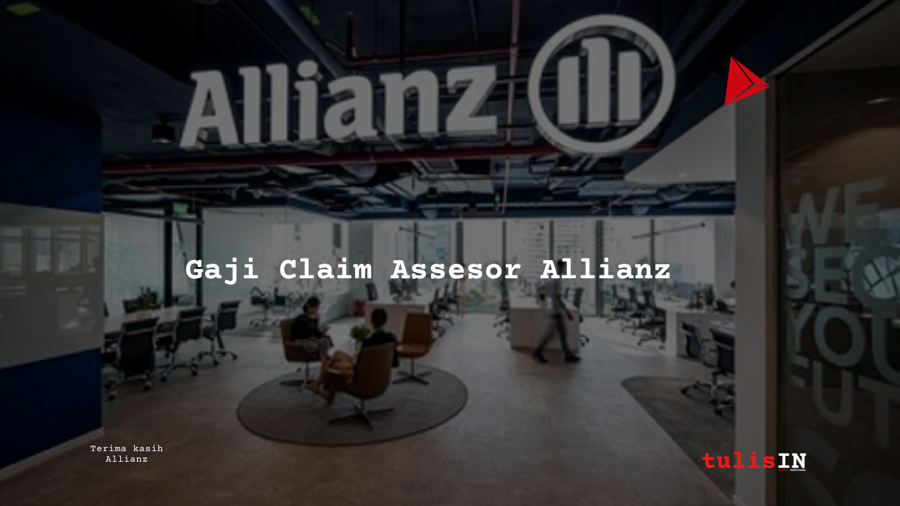 Berapa Gaji Claim Assesor Allianz?