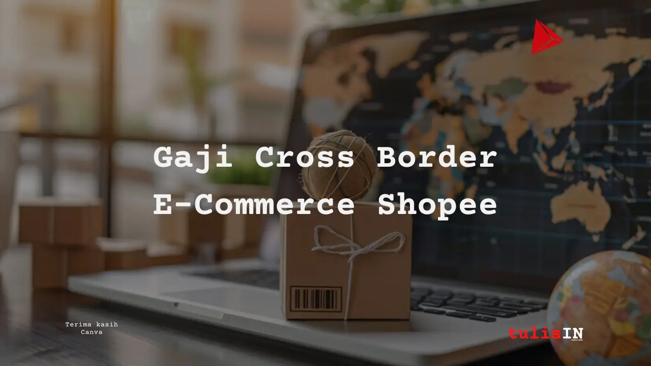 Gaji Cross Border E-Commerce Shopee