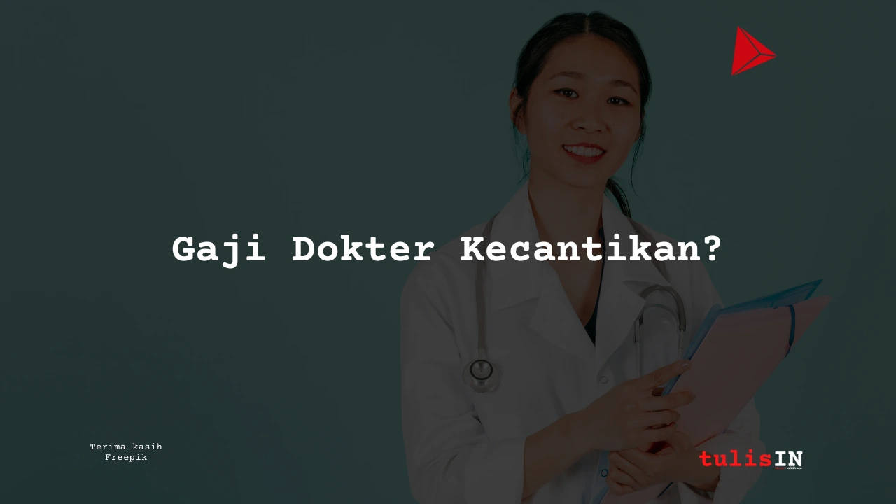 Berapa Gaji Dokter Klinik Kecantikan?