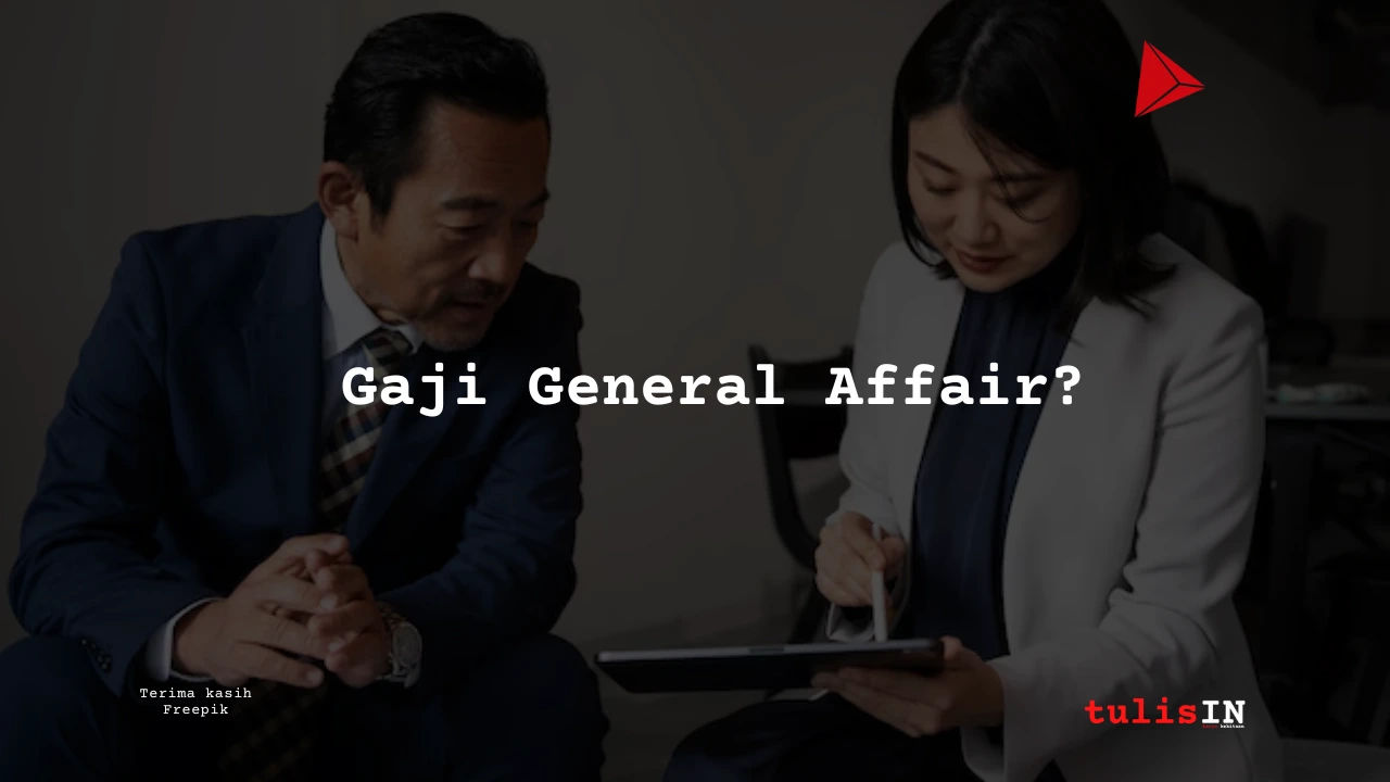 Berapa Gaji General Affair?