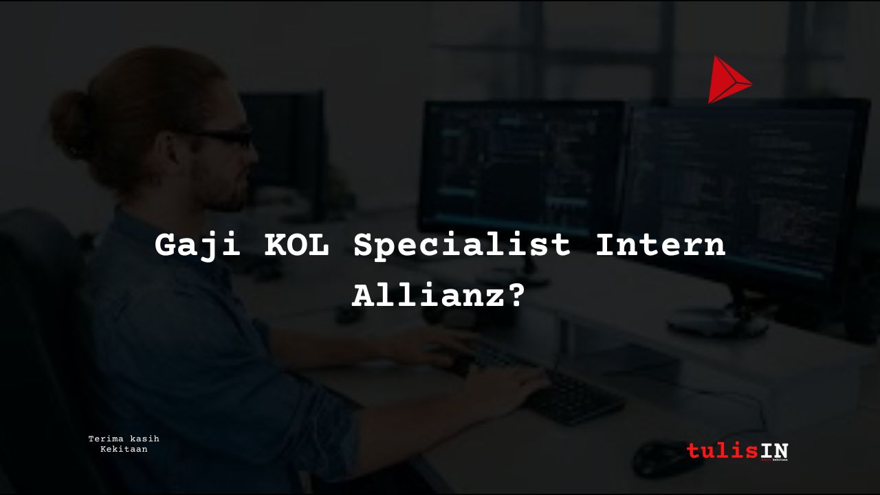 Berapa Gaji KOL Specialist Intern Allianz?