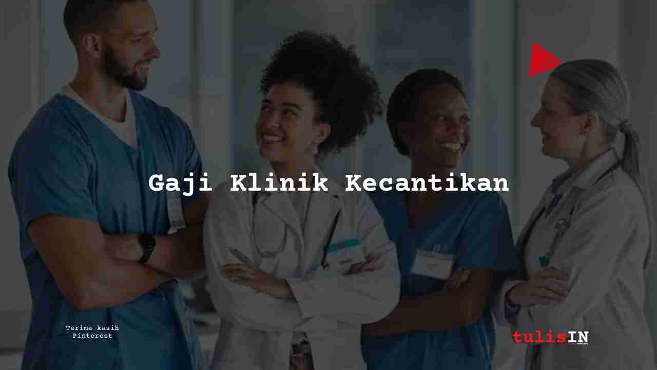 Berapa Gaji Dokter Klinik Kecantikan?