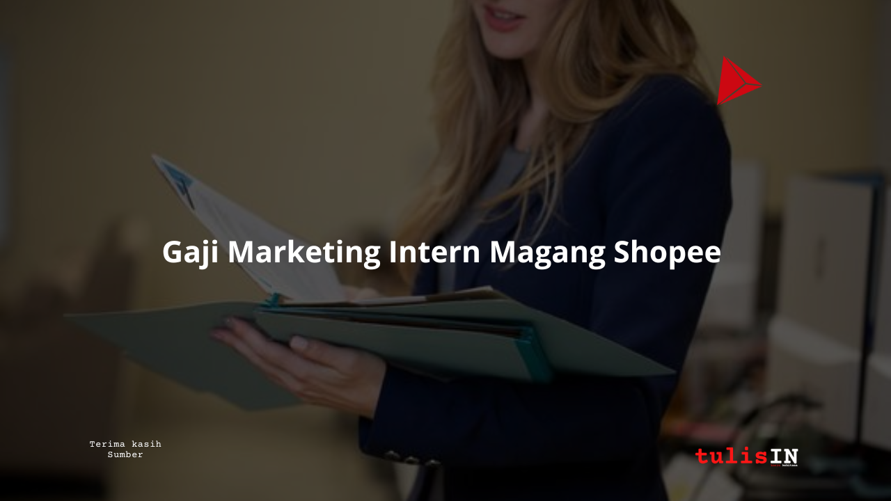 Berapa Gaji Marketing Intern Magang Shopee?