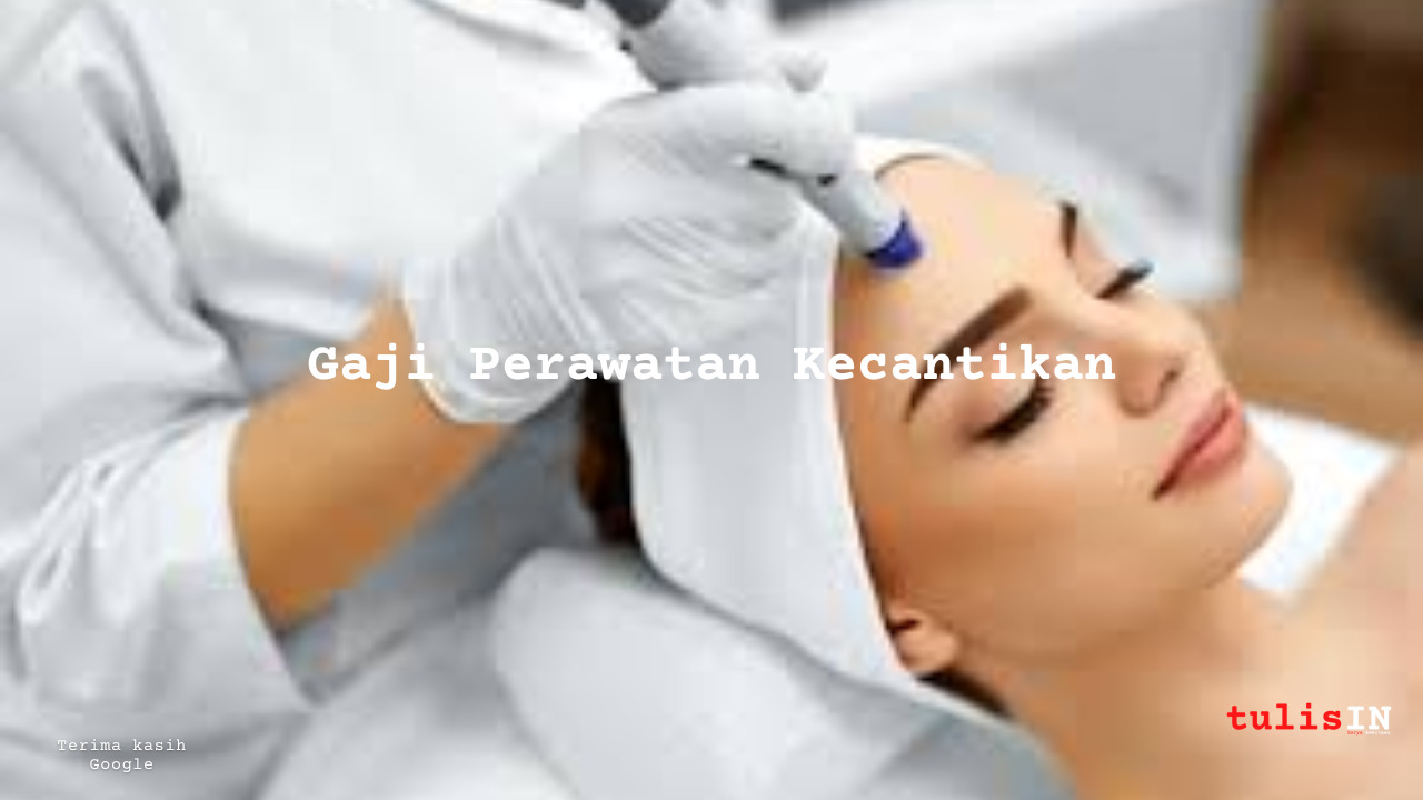 Gaji Perawatan Kecantikan