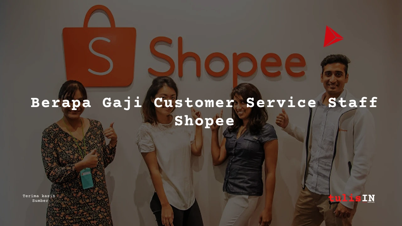 Berapa Gaji Customer Service staff Shopee