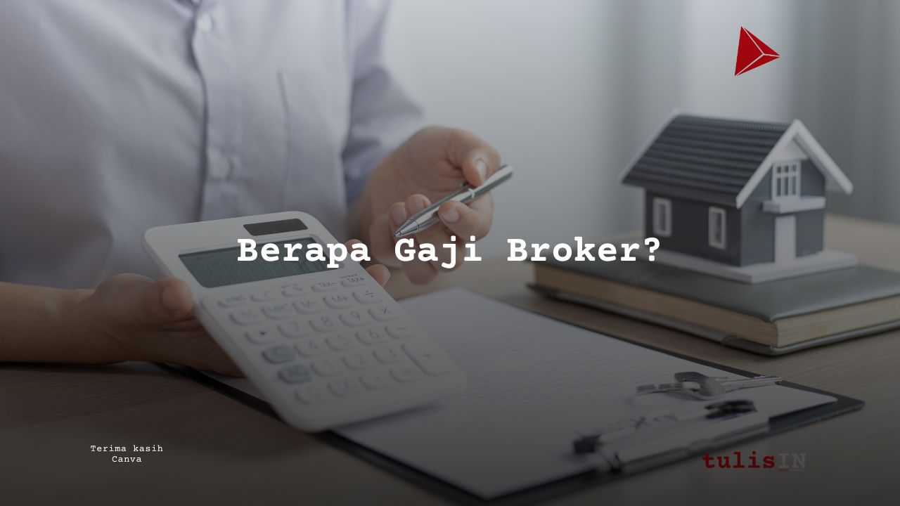 Berapa Gaji Broker Properti di Indonesia?