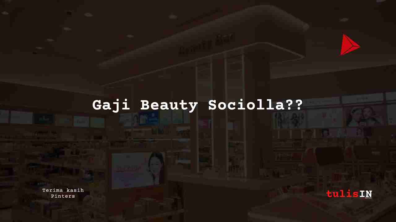 Berapa Gaji Beauty Advisor Sociolla?