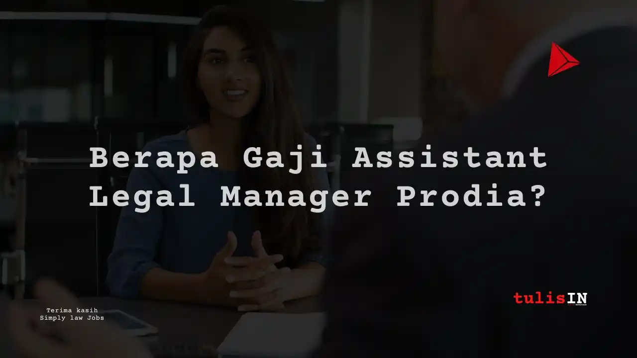 Berapa Gaji Assistant Legal Manager Prodia?