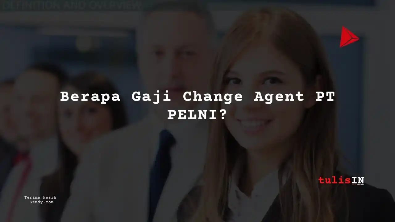 Berapa Gaji Change Agent PT PELNI?