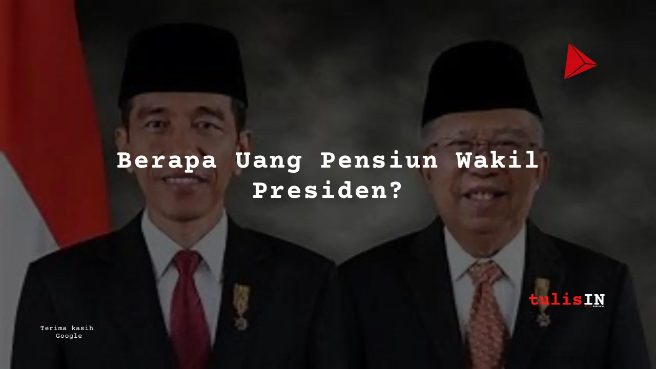 Berapa Uang Pensiun Wakil Presiden?