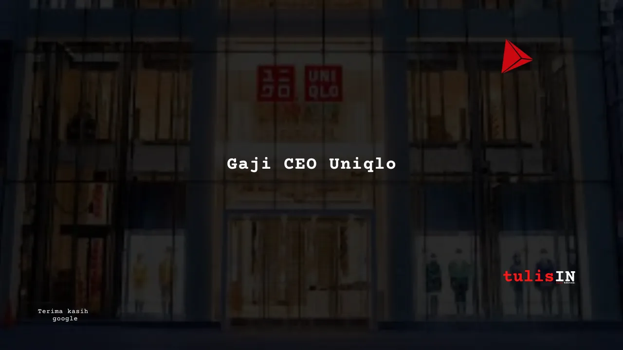 Berapa Gaji CEO Uniqlo