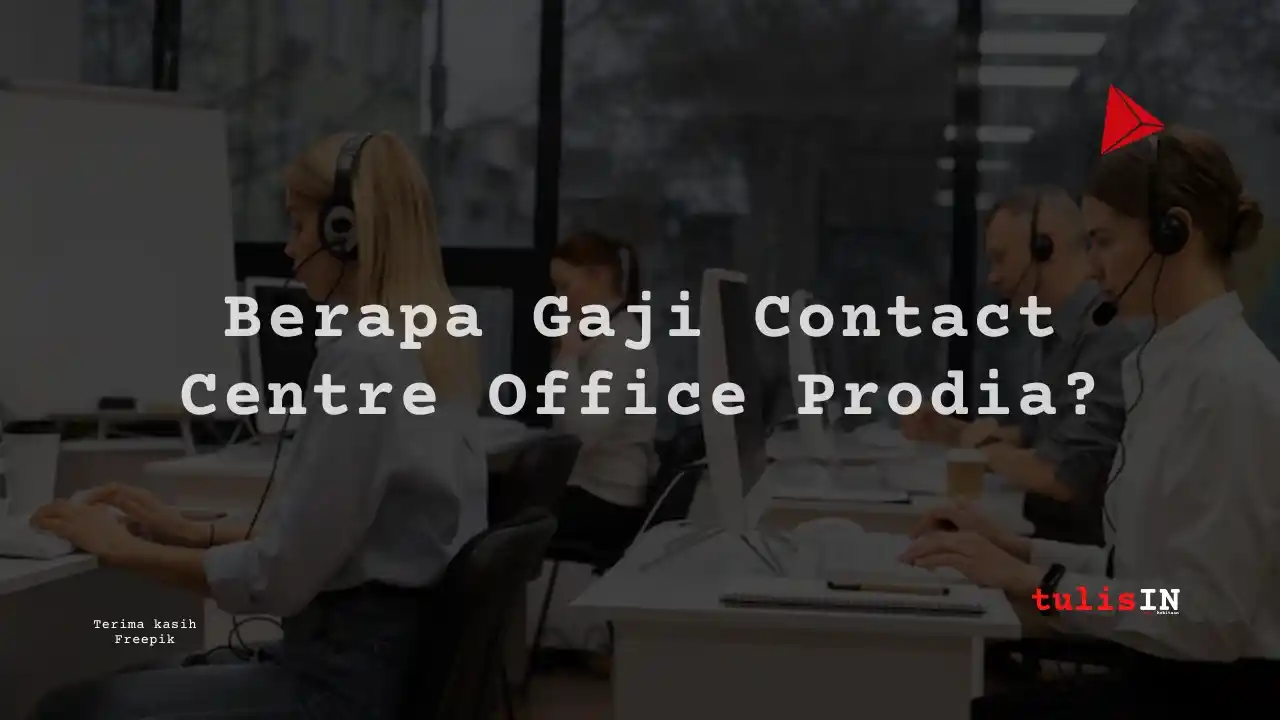 Berapa Gaji Contact Centre Office Prodia?