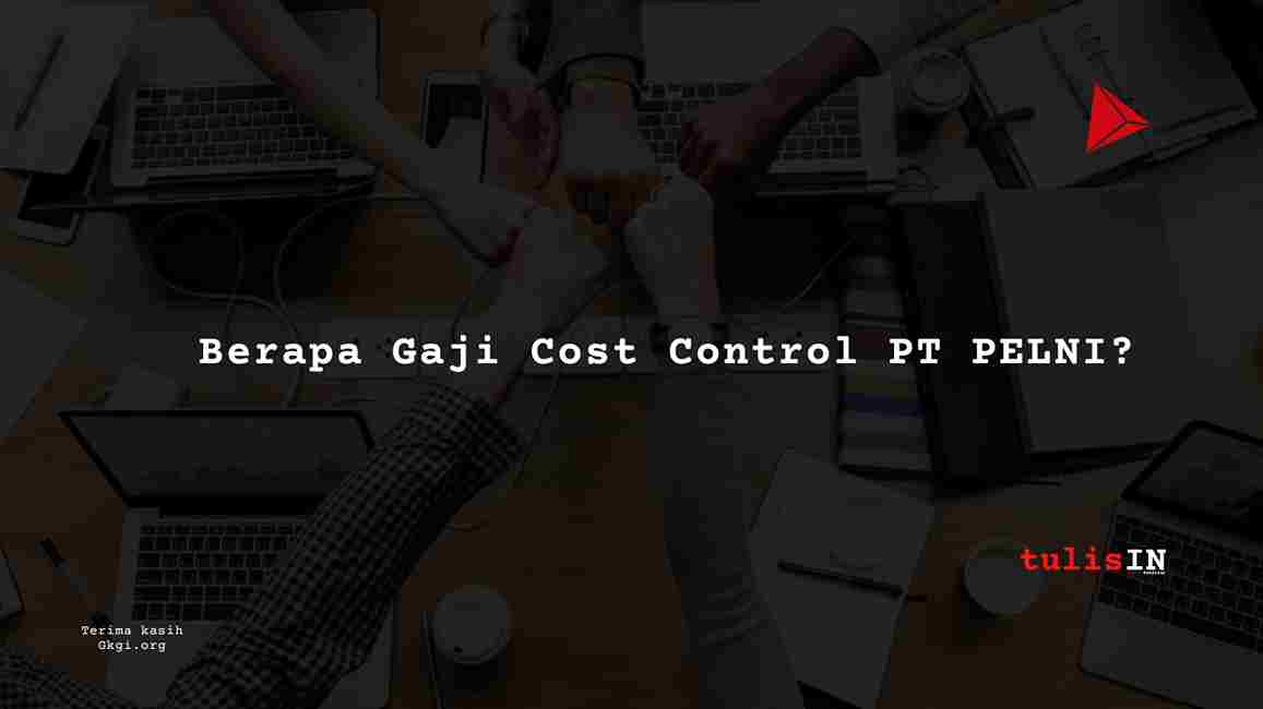 Berapa Gaji Cost Control PT PELNI?