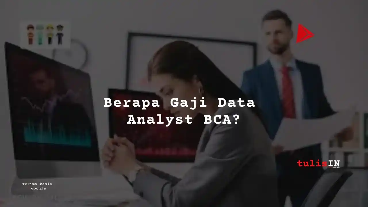 Berapa Gaji Data Analyst BCA?