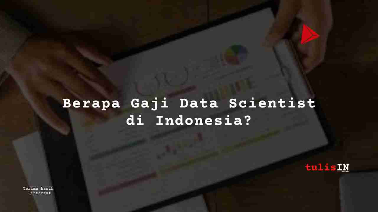 Berapa Gaji Data Scientist di Indonesia?