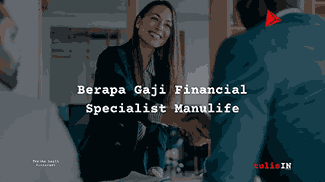 Berapa Gaji Financial Specialist Manulife?