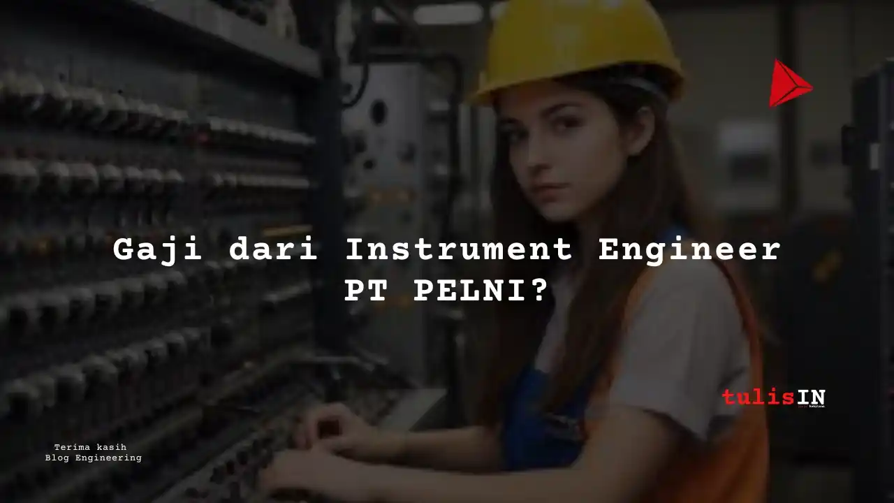 Berapa Gaji Instrument Engineer PT PELNI?