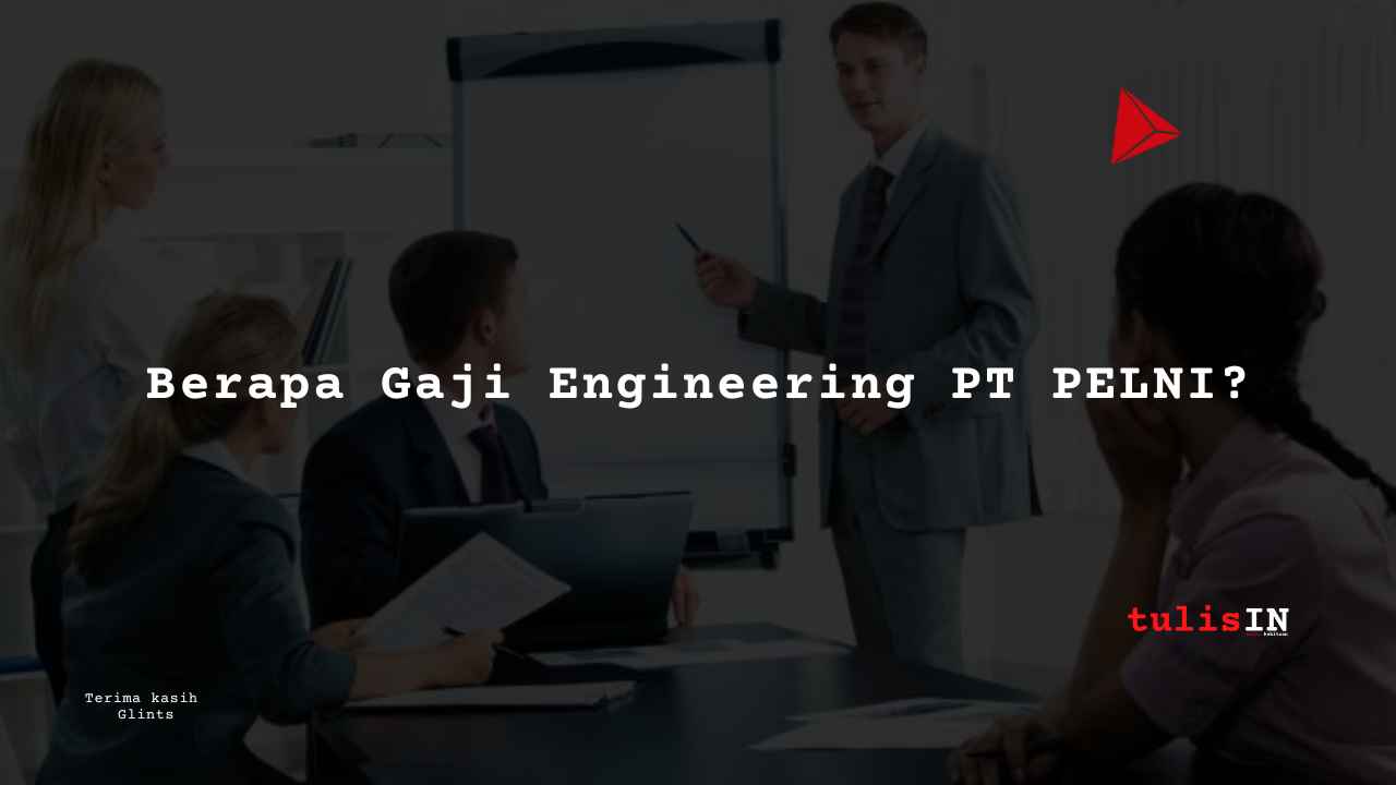 Berapa Gaji Engineering PT PELNI