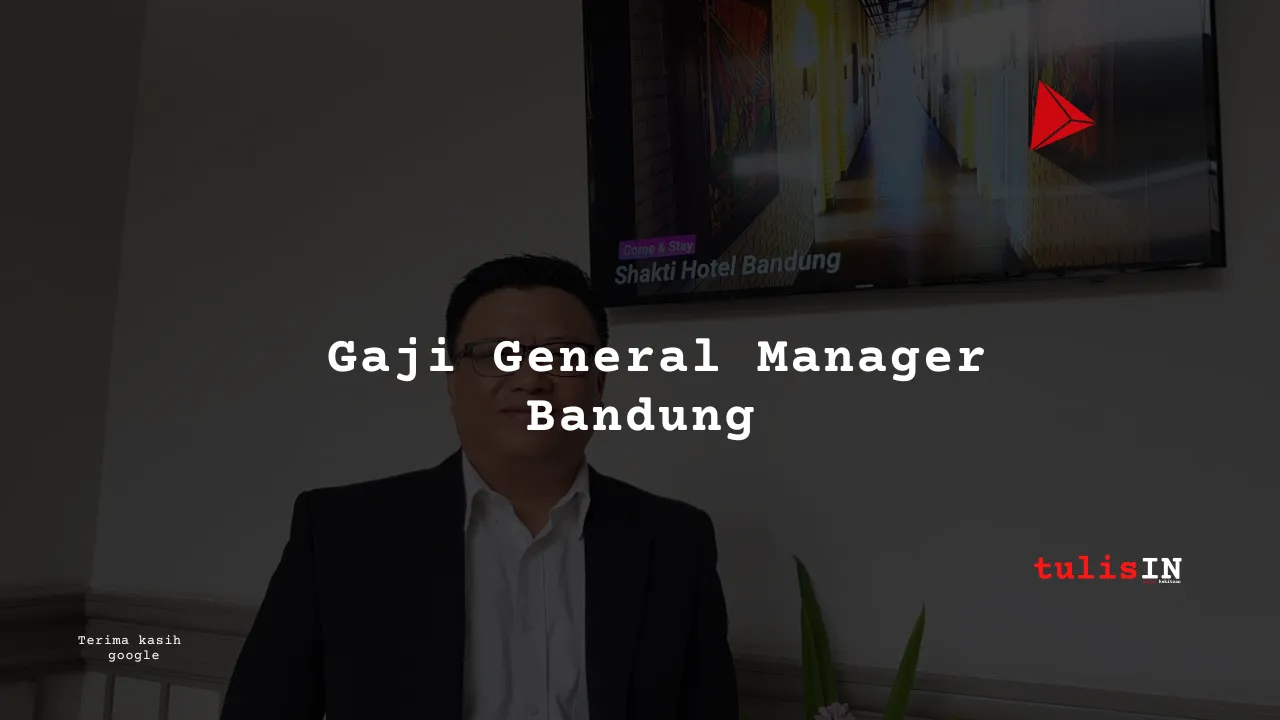 Berapa Gaji General Manager Bandung?