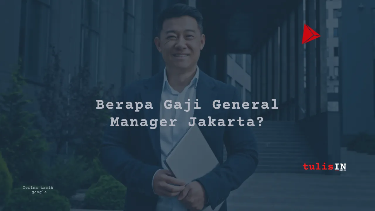 Berapa Gaji General Manager?