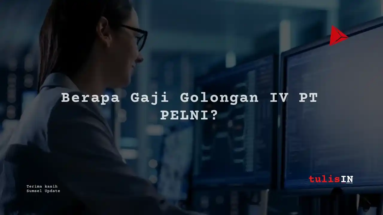 Berapa Gaji Golongan IV PT PELNI?