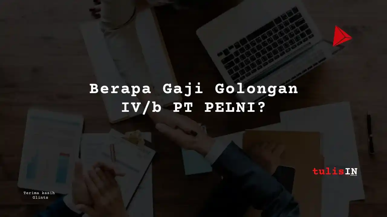 Berapa Gaji Golongan IVb PT PELNI (1)_11zon_11zon